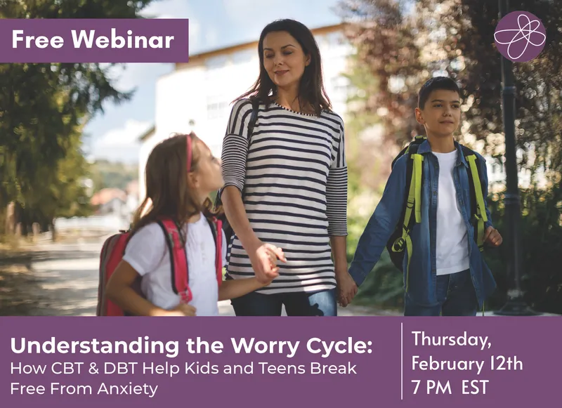 Understanding the Worry Cycle: How CBT & DBT Help Kids and Teens Break Free From Anxiety
